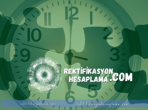 Rektifikasyon Doğum Saati Belirleme Nedir?